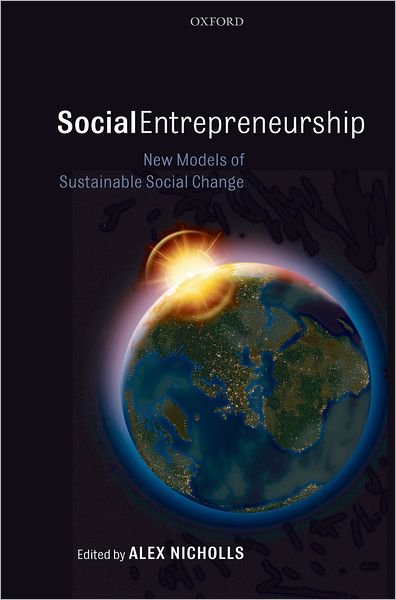 Cover for Nicholls · Social Entrepreneurship: New Models of Sustainable Social Change (Inbunden Bok) (2006)