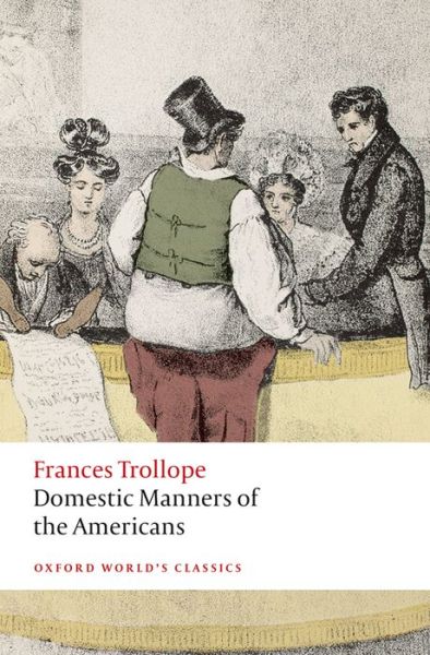 Cover for Frances Trollope · Domestic Manners of the Americans - Oxford World's Classics (Pocketbok) (2014)