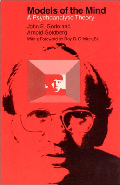 Cover for John E. Gedo · Models of the Mind: A Psychoanalytic Theory (Paperback Book) [New edition] (1976)