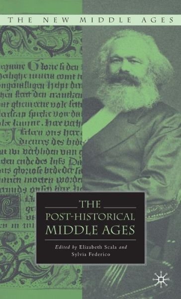 Cover for Elizabeth Scala · The Post-Historical Middle Ages - The New Middle Ages (Hardcover Book) (2009)