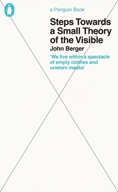 Cover for John Berger · Steps Towards a Small Theory of the Visible - Penguin Great Ideas (Pocketbok) (2020)