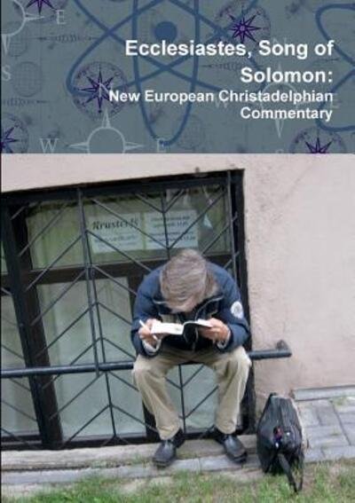 Cover for Duncan Heaster · Ecclesiastes, Song of Solomon: New European Christadelphian Commentary (Paperback Book) (2018)