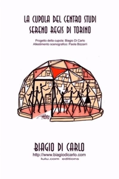 Cover for Biagio Di Carlo · Cupola Del Centro Studi Sereno Regis Di Torino (Book) (2019)