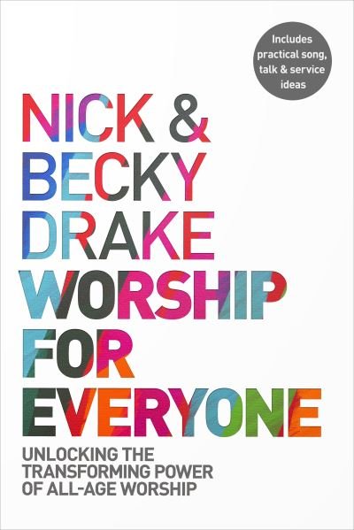 Cover for Nick Drake · Worship For Everyone: Unlocking the Transforming Power of All-Age Worship (Taschenbuch) (2021)