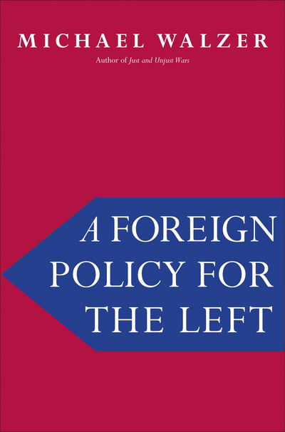 Cover for Michael Walzer · A Foreign Policy for the Left (Hardcover Book) (2018)