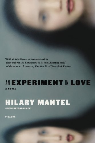 Cover for Hilary Mantel · An Experiment in Love: a Novel (Pocketbok) [Presumed to Be 1st As Edition is Unstated edition] (2007)