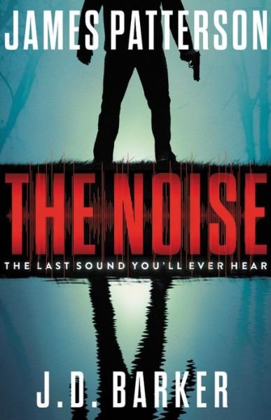 Cover for James Patterson · The Noise (Hardcover Book) (2021)