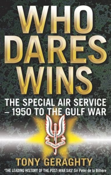 Cover for Tony Geraghty · Who Dares Wins: The Story of the SAS 1950-1992 (Paperback Book) (2002)