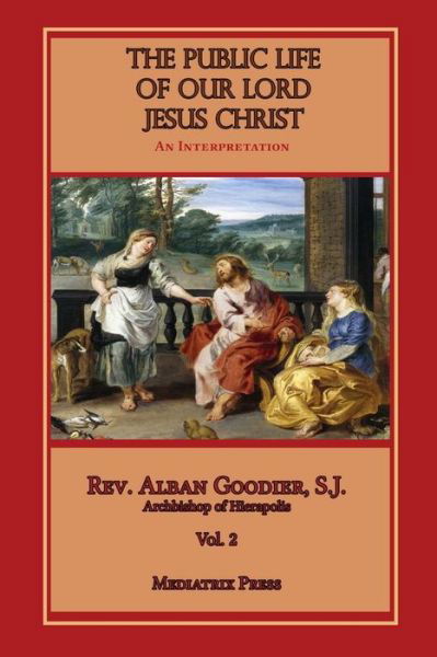 Cover for Alban Goodier · The Public Life of Our Lord Jesus Christ, Vol. 2 (Paperback Book) (2019)