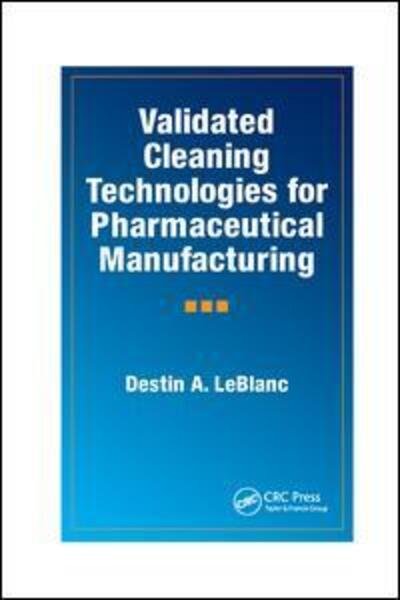 Cover for Destin A. LeBlanc · Validated Cleaning Technologies for Pharmaceutical Manufacturing (Paperback Bog) (2019)