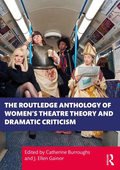 Cover for Catherine Burroughs · The Routledge Anthology of Women's Theatre Theory and Dramatic Criticism (Paperback Book) (2023)