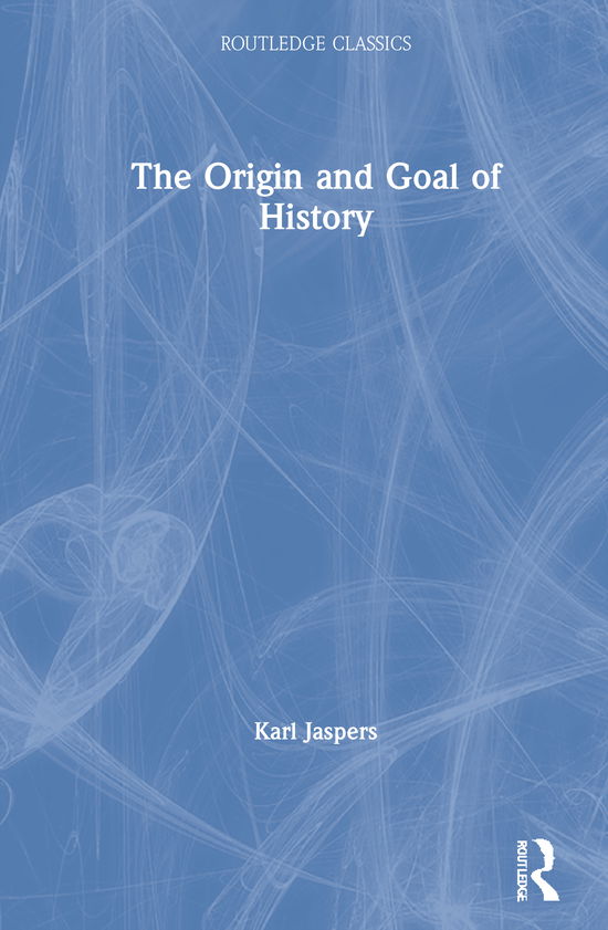 Cover for Karl Jaspers · The Origin and Goal of History - Routledge Classics (Inbunden Bok) (2021)