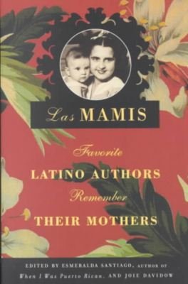 Cover for Esmeralda Santiago · Las Mamis: Favorite Latino Authors Remember Their Mothers (Taschenbuch) (2001)