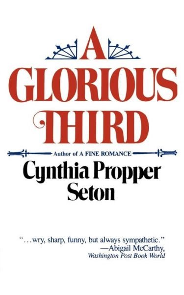 Cover for Cynthia Propper Seton · A Glorious Third (Taschenbuch) (2007)