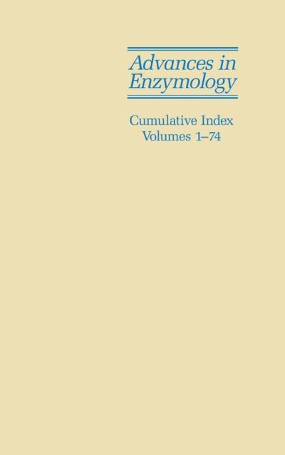 Cover for Wiley · Advances in Enzymology and Related Areas of Molecular Biology: Cumulative Index, Volumes 1 - 74 - Advances in Enzymology and Related Areas of Molecular Biology (Hardcover Book) [Volumes 1 - 74 edition] (2004)