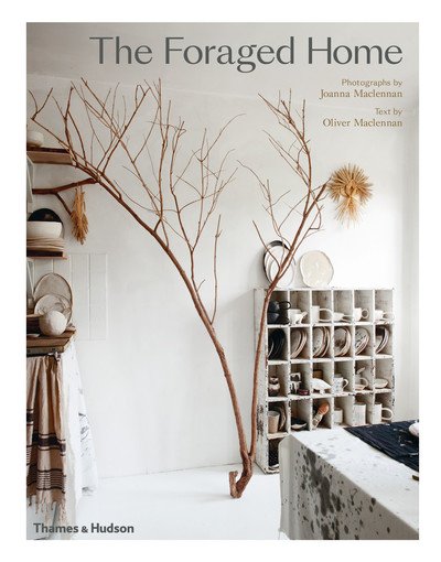 Joanna Maclennan · The Foraged Home (Hardcover Book) (2019)