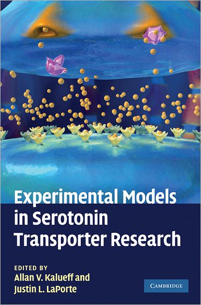 Cover for Kalueff, Allan V, Laporte, · Experimental Models in Serotonin Transporter Research (Hardcover Book) (2010)