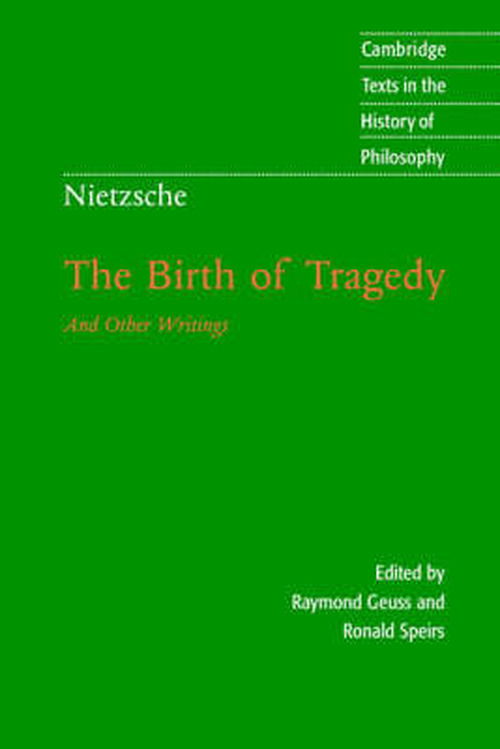 Nietzsche: The Birth of Tragedy and Other Writings - Cambridge Texts in the History of Philosophy - Friedrich Nietzsche - Livros - Cambridge University Press - 9780521639873 - 22 de abril de 1999