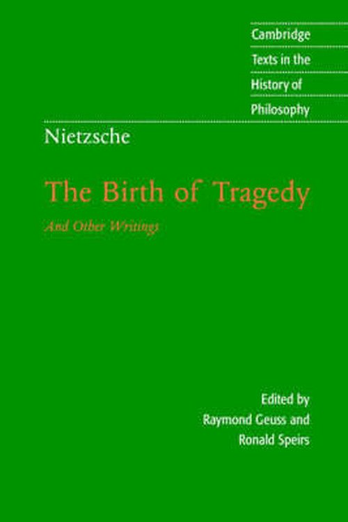 Cover for Friedrich Nietzsche · Nietzsche: The Birth of Tragedy and Other Writings - Cambridge Texts in the History of Philosophy (Paperback Bog) (1999)