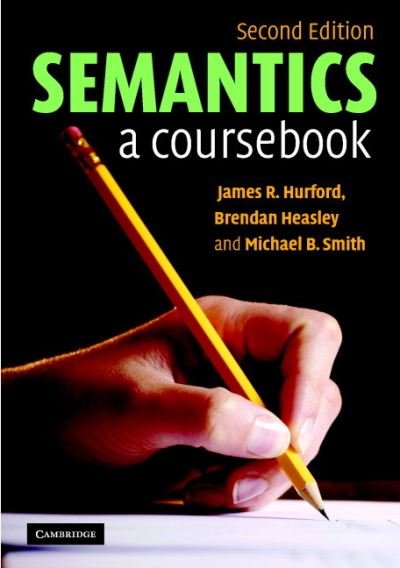 Cover for Hurford, James R. (University of Edinburgh) · Semantics: A Coursebook (Taschenbuch) [2 Revised edition] (2007)