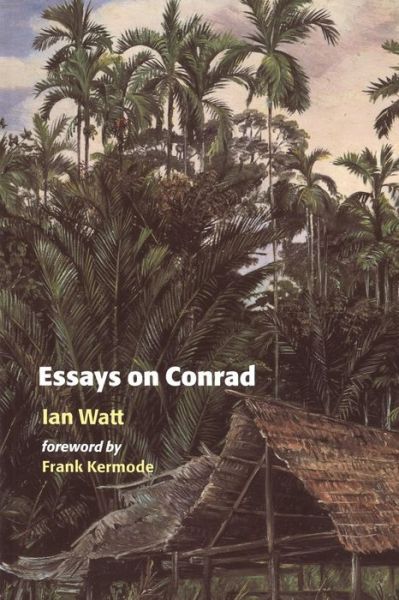 Essays on Conrad - Ian Watt - Książki - Cambridge University Press - 9780521783873 - 27 lipca 2000