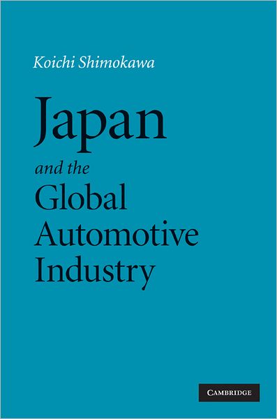 Cover for Koichi Shimokawa · Japan and the Global Automotive Industry (Innbunden bok) (2010)