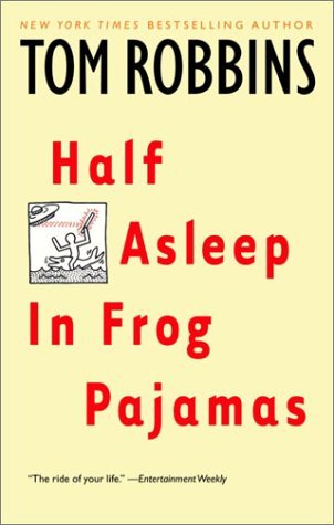 Cover for Tom Robbins · Half Asleep in Frog Pajamas (Pocketbok) (1995)