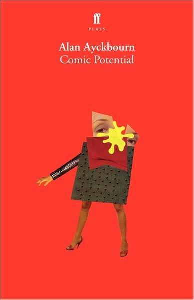 Cover for Alan Ayckbourn · Comic Potential: a Play (Paperback Book) [1st edition] (2000)