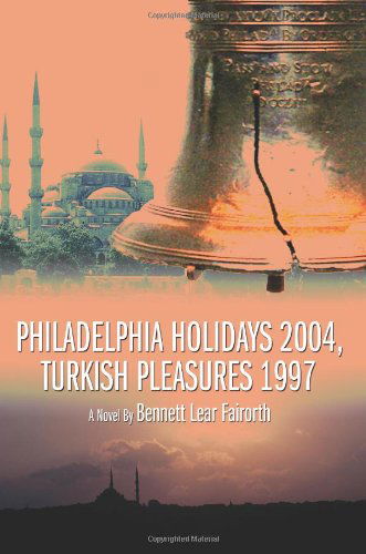 Cover for Bennett Fairorth · Philadelphia Holidays 2004, Turkish Pleasures 1997 (Paperback Book) (2005)