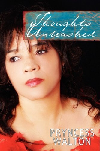 Cover for Pryncess Walton · Thoughts Unleashed: Table Top Book of Poetry (Paperback Book) (2008)