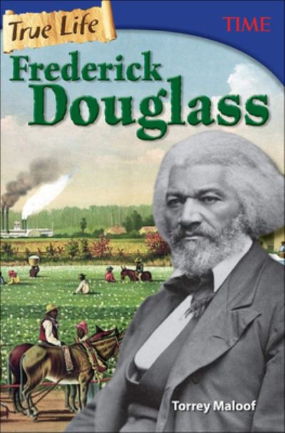 Cover for Torrey Maloof · True Life: Frederick Douglass (Hardcover Book) (2017)