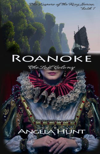 Cover for Angela Hunt · Roanoke: the Lost Colony (Keepers of the Ring) (Volume 1) (Paperback Book) (2013)