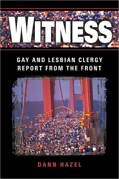 Cover for Dann Hazel · Witness: Gay and Lesbian Clergy Report from the Front (Paperback Book) [1st edition] (1999)