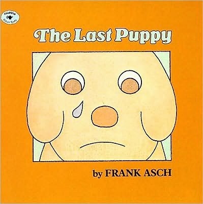 The Last Puppy - Frank Asch - Kirjat - Aladdin - 9780671666873 - sunnuntai 1. lokakuuta 1989