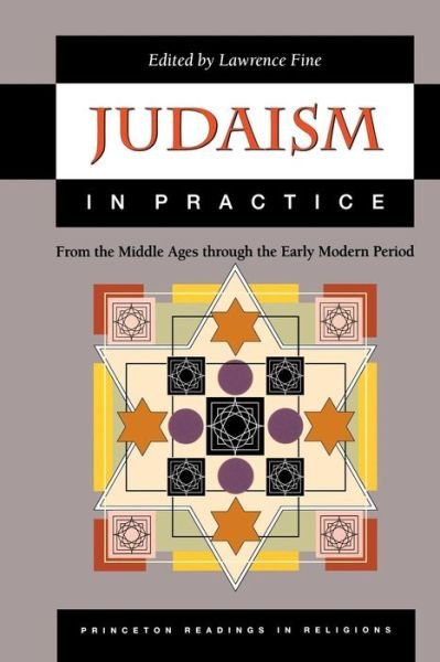 Cover for Lawrence Fine · Judaism in Practice: from the Middle Ages Through the Early Modern Period - Princeton Readings in Religions (Paperback Bog) (2001)