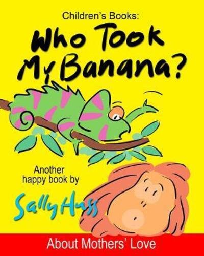 Cover for Sally Huss · Who Took My Banana? (Paperback Bog) (2014)