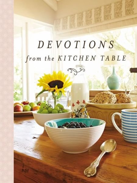Cover for Zondervan · Devotions from the Kitchen Table - Devotions from . . . (Gebundenes Buch) (2017)