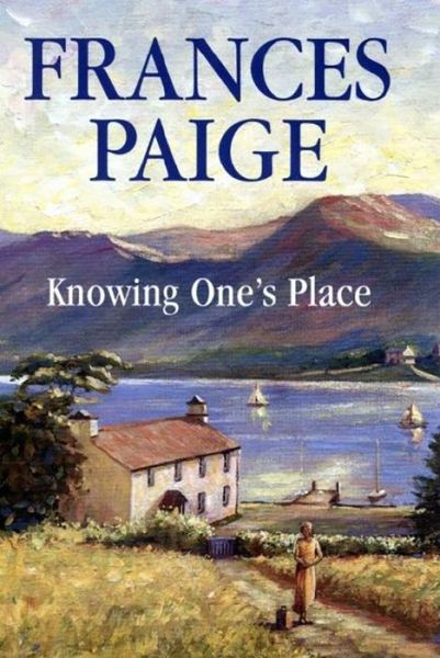 Cover for Frances Paige · Knowing One's Place (Severn House Large Print) (Hardcover Book) (2004)