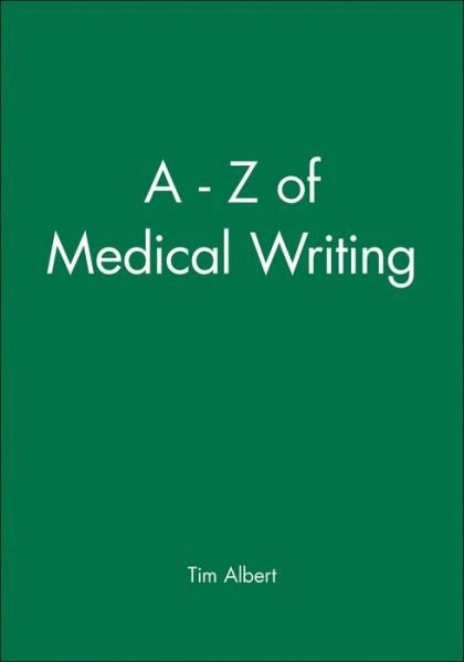 Cover for Tim Albert · A - Z of Medical Writing (Hardcover bog) (2000)