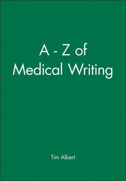 Cover for Tim Albert · A - Z of Medical Writing (Hardcover Book) (2000)