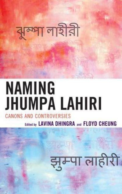 Cover for Lavina Dhingra · Naming Jhumpa Lahiri: Canons and Controversies (Taschenbuch) (2012)
