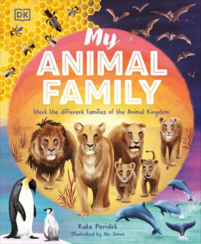 My Animal Family - Kate Peridot - Books - Dorling Kindersley Publishing, Incorpora - 9780744070873 - May 9, 2023