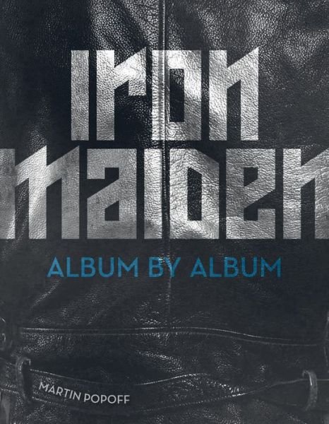 Cover for Martin Popoff · Iron Maiden: Album by Album - Album by Album (Hardcover Book) (2018)