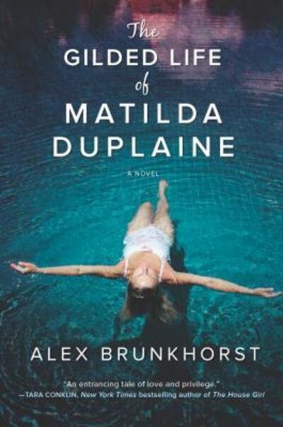 Cover for Alex Brunkhorst · Gilded Life of Matilda Duplaine (Book) (2016)