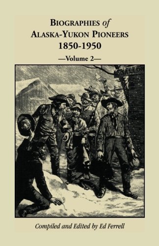 Cover for Ed Ferrell · Biographies of Alaska-yukon Pioneers 1850-1950, Volume 2 (Paperback Book) (2009)