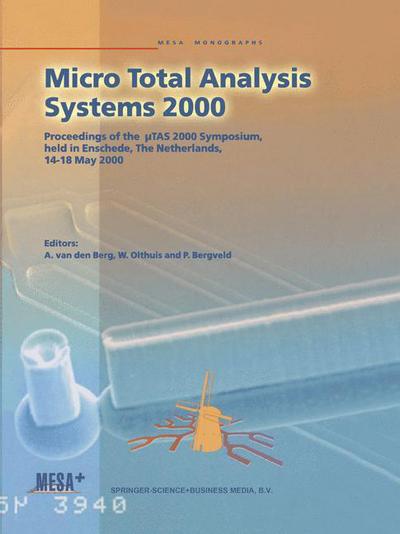 Cover for A Van den Berg · Micro Total Analysis Systems 2000: Proceedings of the TAS 2000 Symposium, held in Enschede, The Netherlands, 14-18 May 2000 (Hardcover Book) [2000 edition] (2000)