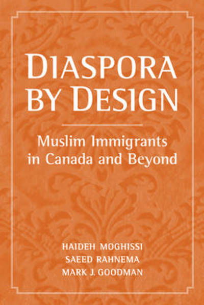 Cover for Haideh Moghissi · Diaspora by Design: Muslim Immigrants in Canada and Beyond (Hardcover Book) (2009)