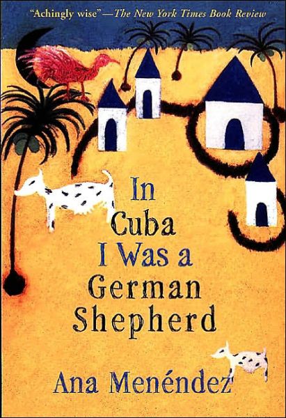 Cover for Ana Menendez · In Cuba I Was a German Shepherd (Paperback Book) (2002)