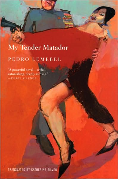 Cover for Pedro Lemebel · My Tender Matador: A Novel (Pocketbok) [Grove Press Pbk Ed. edition] (2005)