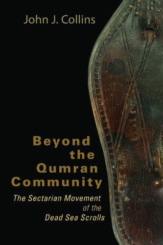 Cover for John J. Collins · Beyond the Qumran Community: The Sectarian Movement of the Dead Sea Scrolls (Paperback Book) (2009)